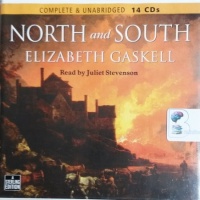North and South written by Elizabeth Gaskell performed by Juliet Stevenson on CD (Unabridged)